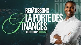 Rebatissons la porte des Finances  Service du Dimanche  27102024  Gregory Toussaint [upl. by Mahalia]