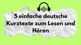 5 einfache deutsche Kurztexte zum Lesen und Hören Deutsch lernen deutsch sprechen und schreiben [upl. by Arua109]