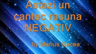 Maryus  Astazi un cantec rasuna NEGATIV [upl. by Klemperer]