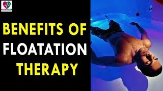 Benefits Of Floatation Therapy  Health Sutra  Best Health Tips [upl. by Ydaj559]