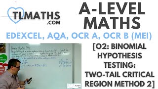 ALevel Maths O211 Binomial Hypothesis Testing TwoTail Critical Region Method 2 [upl. by Esra567]