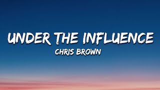 Chris Brown  Under The Influence Lyrics [upl. by Caesar]