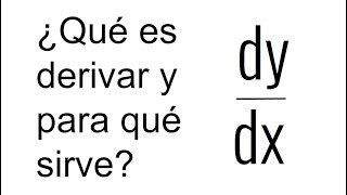 QUÉ ES DERIVAR Y PARA QUÉ SIRVE Concepto de derivada desde cero [upl. by Notwen612]