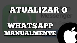 Como Atualizar o Whatsapp no Iphone 2022 [upl. by Stacee]