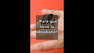 ¿Para qué sirve la obsidiana [upl. by Amsab]