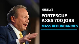 Fortescue to axe 700 jobs globally before end of July  ABC News [upl. by Analiese129]