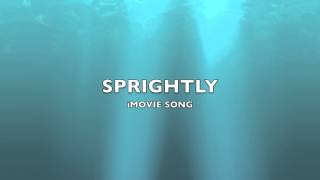 Sprightly  iMovie SongMusic [upl. by Seavey201]