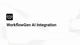 WorkflowGen AI integration [upl. by Ainuj]