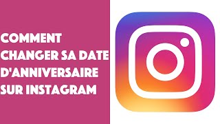 Comment changer sa date danniversaire sur Instagram [upl. by Corty590]