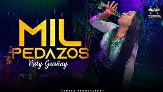 Paty Gusñay  MIL PEDAZOS  Video Oficial [upl. by Bartel]