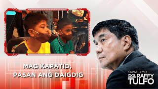 MAGKAPATID PASAN ANG DAIGDIG  KAPATID MO IDOL RAFFY TULFO [upl. by Ardnalac]