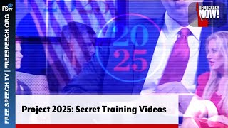 Democracy Now  Project 2025 Secret Training Videos [upl. by Nnaynaffit]