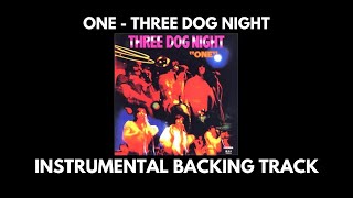 One  Three Dog Night  Instrumental Backing Track [upl. by Brnaba]