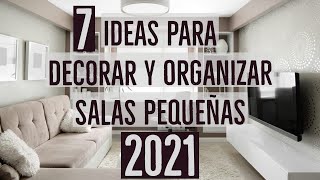 💡✅7 IDEAS para DECORAR y ORGANIZAR una SALA PEQUEÑA y MODERNA 2021 [upl. by Nellaf303]