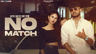 No Match  Guri Guri Gill  Raka  Latest Punjabi Songs 2022  Vibe Studios [upl. by Leiahtan]