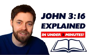 John 316 explained What the Bibles most famous and popular verse REALLY means [upl. by Yrac]