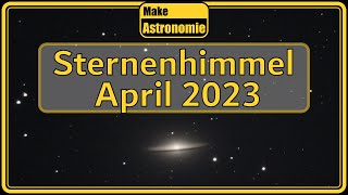 Sternenhimmel April 2023  Sternbilder Planeten Astronomie [upl. by Eskil]