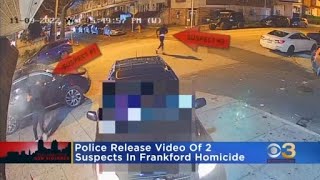 Philly police release surveillance video of suspects wanted in Frankford homicide [upl. by Alvan]