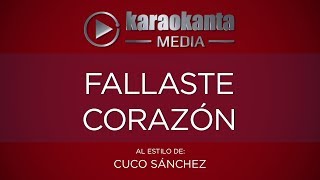 Karaokanta  Cuco Sánchez  Fallaste corazón [upl. by Samson359]