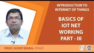 BASICS OF IOT NETWORKINGPART III [upl. by Borchert]