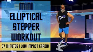 Mini Elliptical Stepper Workout  27 Minutes  Fat Burner  Alternative Exercise Power Walk March [upl. by Euginimod]