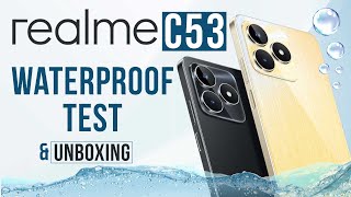 Realme C53  Waterproof Test And Unboxing [upl. by Bunde]