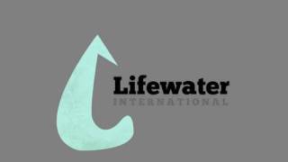 Lifewater International Process video How We Work [upl. by Araiek]