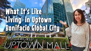 What Its Like Living in Uptown Bonifacio Global City  Philippines [upl. by Nelad285]