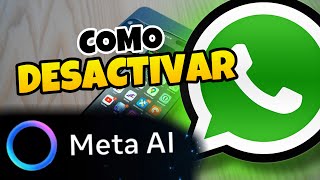 👉 Como DESACTIVAR META AI en WHATSAPP 🔥 ANDROID Y IPHONE [upl. by Hanafee]