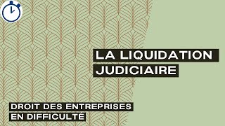 La Liquidation Judiciaire  Droit des entreprises en difficultés [upl. by Gobert694]