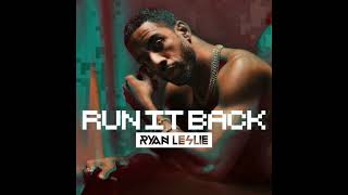 Ryan Leslie  Run It Back 2023 [upl. by Florri]