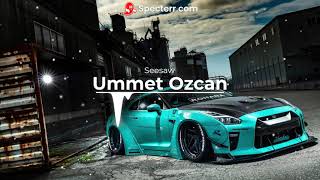 Ummet Ozcan  Seesaw Bass Boosted [upl. by Sassan]