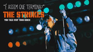 The Strokes  You Talk Way Too Much Legendado em Português [upl. by Aikrehs]