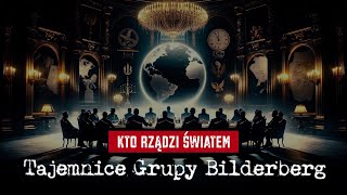 Kto naprawdę rządzi światem Tajemnice Grupy Bilderberg [upl. by Candie]