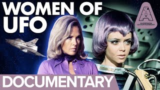 The Women of UFO  Documentary Featuring Gabrielle Drake Wanda Ventham and Sylvia Anderson [upl. by Hurless]