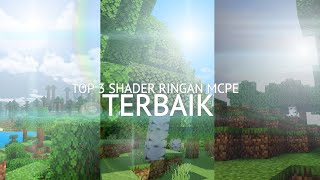 3 SHADER MCPE YANG RINGAN BENER UNTUK DI PAKAI TAPI BIKIN MINECRAFT KALIAN NYAMAN DI LIAT [upl. by Nysilla]