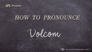 How to Pronounce Volcom Real Life Examples [upl. by Einitsed]