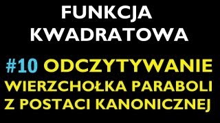 ODCZYTYWANIE WSPÓŁRZĘDNYCH WIERZCHOŁKA F KWADRATOWEJ Z POSTACI KANONICZNEJ 10 [upl. by Idnam519]