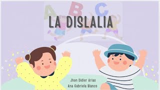 Transtorno de la Dislalia Jhon Didier Arias  Ana Gabriela Blanco [upl. by Grondin7]