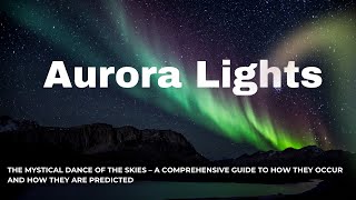 quotAurora Lights The Mystical Dance of the Skies – A Comprehensive Guidequot [upl. by Thisbe]