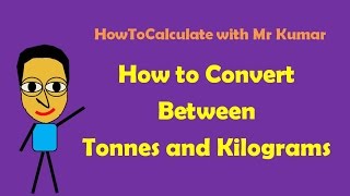 How to Convert Tonnes and Kilograms [upl. by Nananne382]