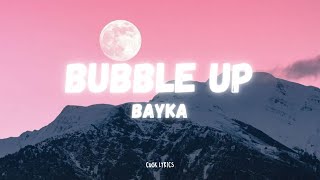 Bayka  BUBBLE UP Lyrics [upl. by Blunt]