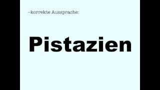 Korrekte Aussprache Pistazien [upl. by Ahsot]