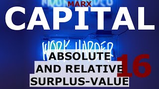 Understanding Marxs Capital Volume 1 Chapter 16  Absolute and Relative SurplusValue [upl. by Cicily]