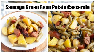 Sausage Green Bean And Potato Casserole [upl. by Annanhoj678]