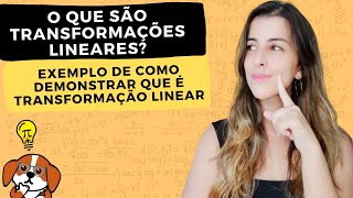 COMO PROVAR QUE É TRANSFORMAÇÃO LINEAR Definição e exemplos de como aplicar  Álgebra Linear [upl. by Bocaj795]