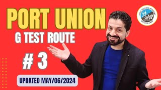 Port Union G Test Route 3  Updated May 06th 2024 [upl. by Rahr]