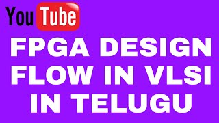 VLSI amp FPGA DESIGN FLOWIN TELUGUIN VLSI [upl. by Bridgid]