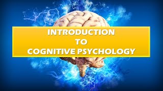 Introduction to Cognitive Psychology and Cognition [upl. by Washburn]