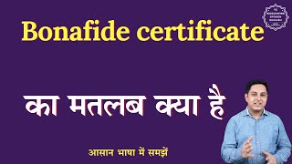 Bonafide certificate meaning in Hindi  Bonafide certificate ka matlab kya hota h  English to hindi [upl. by Cavan]